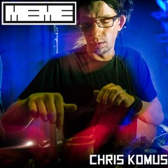 MEMETIC MIX SERIES 004 - CHRIS KOMUS
