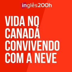 Vida No Canadá - Convivendo Com A Neve