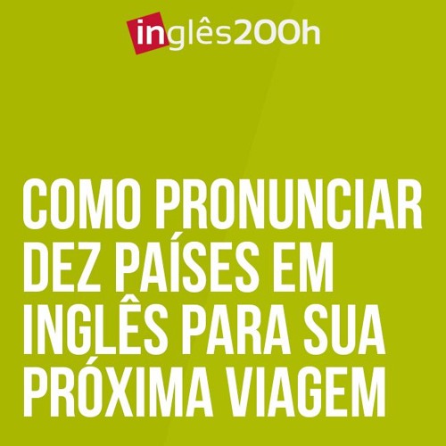 Como pronunciar os nomes dos países em inglês 