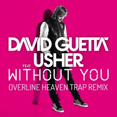 David Guetta - Without You (feat. Usher) [OverLine Heaven Trap Remix]