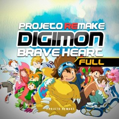 DIGIMON - BRAVE HEART (FULL PT-BR)