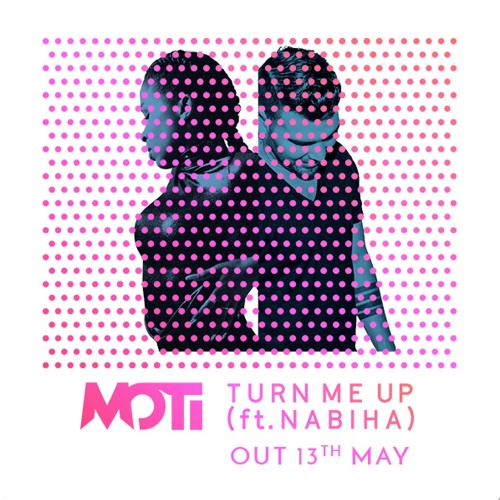 MOTi feat. Nabiha - Turn Me Up (Original Mix)