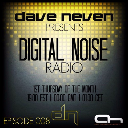 Dave Neven - Digital Noise Radio 008