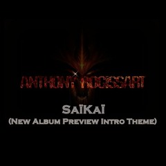Anthony Rogissart - Saïkaï (New Album Preview Intro Theme)