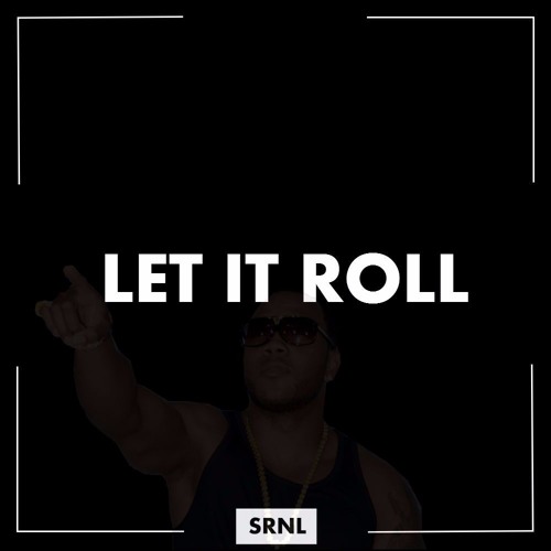 Flo Rida - Let It Roll (SRNL Kick N Bass Bootleg) [Buy = Free DL]