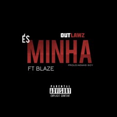 Outlawz ft Hot Blaze - És Minha (2014)