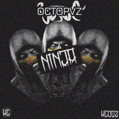 OCTOPVZ - Ninja (Original Mix)