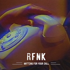 RaFuuNka - Watting For Your Call