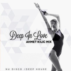 DEEP IN LOVE 1 - AHMET KILIC