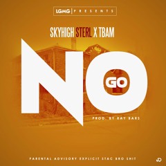 No Go ft. TBam (prod. by Ray Bars)