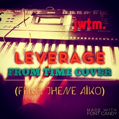jwtm. - "Leverage (From Time Cover)" (samples feat. Jhene Aiko)