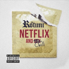 Netflix And Chill (Explicit)