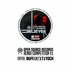 Chris Liberator And The Geezer - Believer  (Fox Man Remix - Open Source Records Remix Competition)