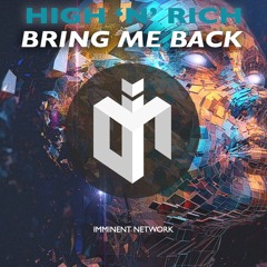 High 'n' Rich - Bring Me Back (Free Download)