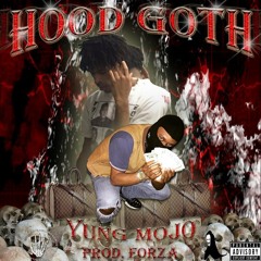 YUNG MOJO X FORZA - HOOD GOTH Ep