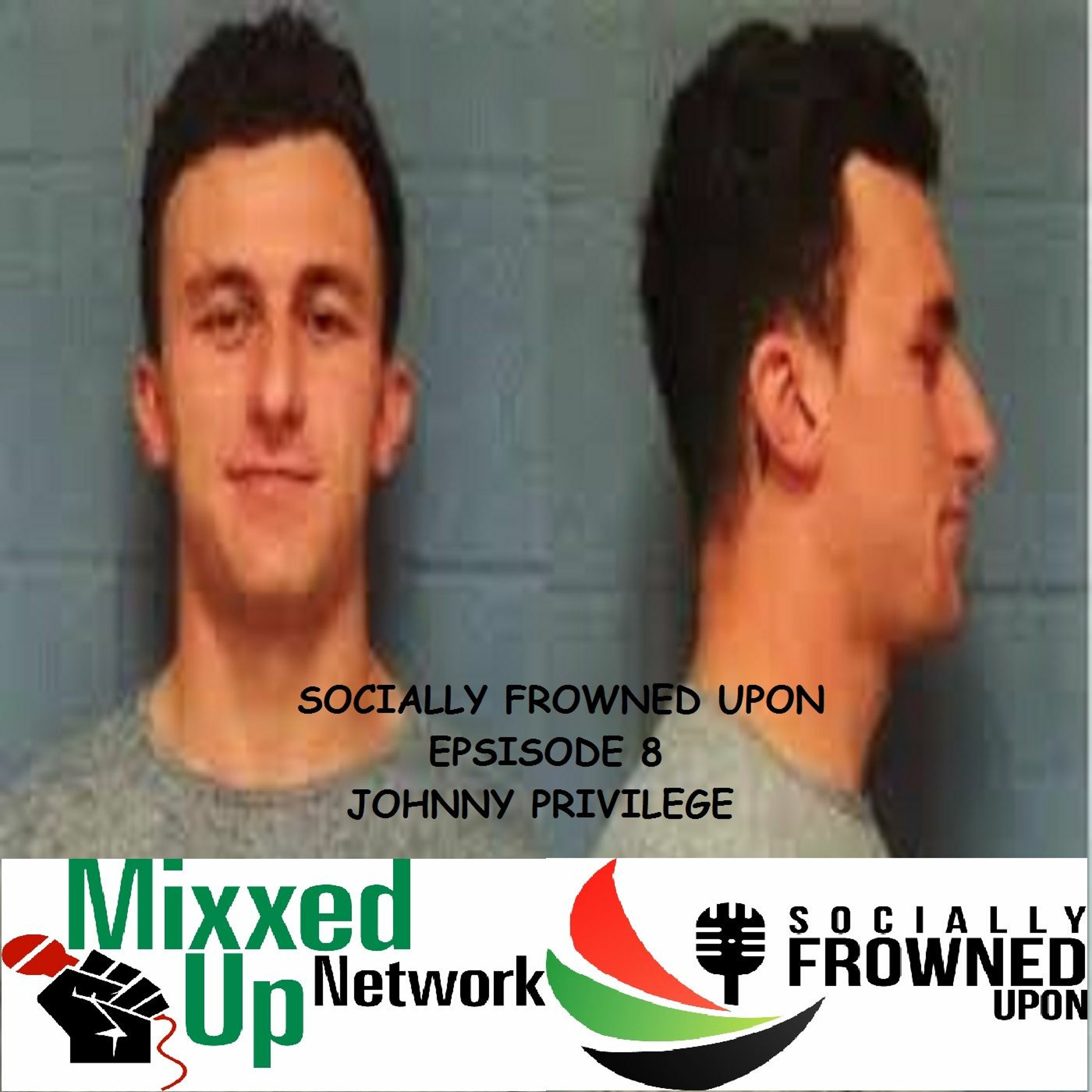 Socially Frowned Upon: Johnny Privilege 05/05/2016