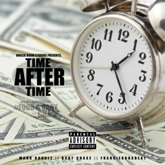 Time After Time - Mark Vocalz Ft. Baby Chase & FrankieOnDaBeat