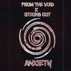From The Void X Strung Out - Anxiety(FREE DOWNLOAD)