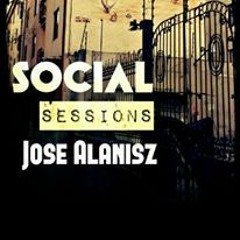 Social Sessions Jose Alanisz