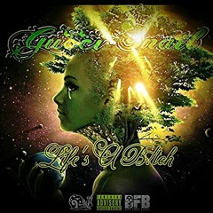 Life's A Bitch - Gucci Snail Prod. By L.E.N. Beats