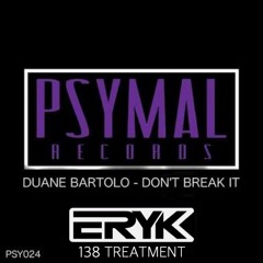 Duane Bartolo - Don't Break It (Eryk Gee Remix) [138 Treatment] // 7K FREE DOWNLOAD