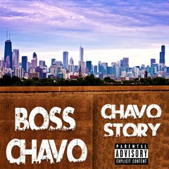 Boss Chavo - Chavo Story