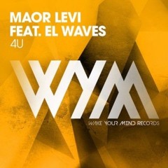 Maor Levi - 4U (feat. EL Waves) [Wake Your Mind]