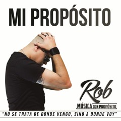 A Donde Ire - Rob ( Mi Proposito Album )