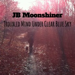 Troubled Mind Under Clear Blue Sky (Demo)