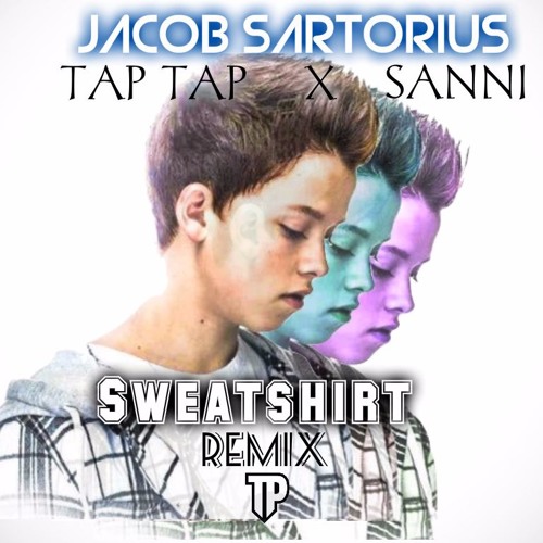 TapTap remix of Sweatshirt ft.Sanni & Jacob Sartorius by