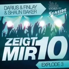 Darius & Finlay & Shaun Baker - Zeigt Mir 10 (Explode 3) (Darius & Finlay Video Mix)
