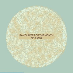 Marc Poppcke - Favourites Of The Month May 2016