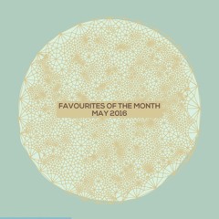 Marc Poppcke - Favourites Of The Month May 2016