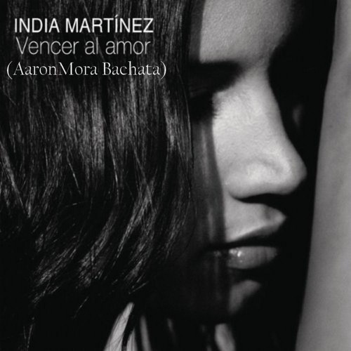 India Martinez - Vencer Al Amor (AaronMora Bachata)