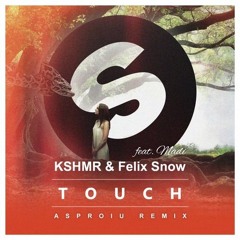 KSHMR & Felix Snow ft. Madi - Touch (Asproiu Remix Extended)