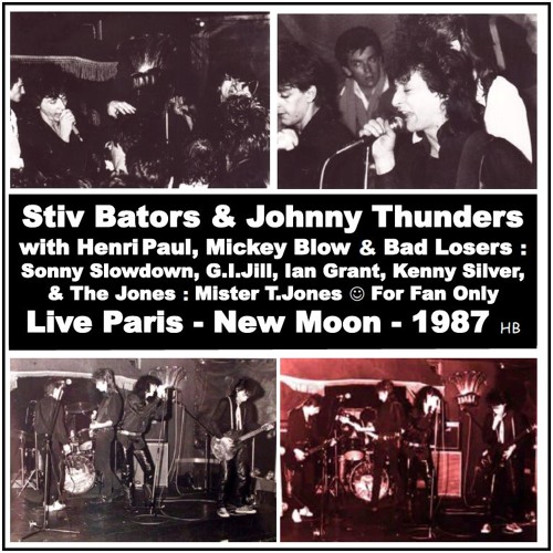 Stiv Bators & Johnny Thunders Paris New Moon 87 with Henri Paul, Mickey Blow & The Bad Losers