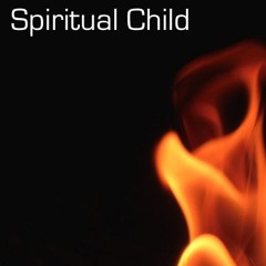07 May 2016 13:05:19 spiritual child