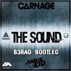 Carnage & Junkie Kid - The Sound (B3RAO Flip) [BUY = FREE DL]