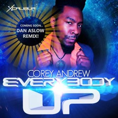 Corey Andrew - Everybody Up ( Dan Aslow Rmx)