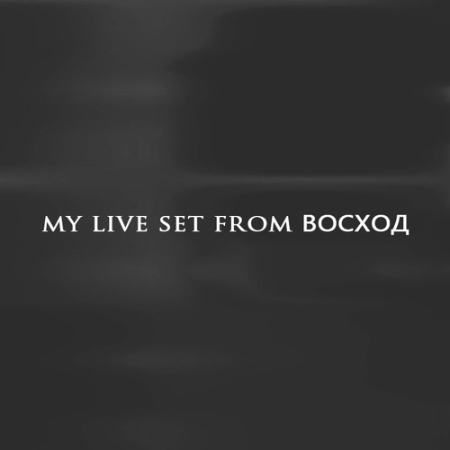 My Live Set From ВОСХОД