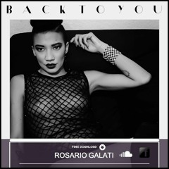 Rosario Galati - Back To You  (Free Download)
