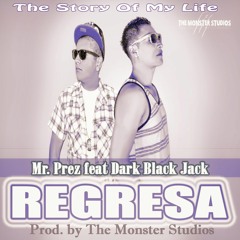 REGRESA - Mr. Prez Feat. Dark Black Jack