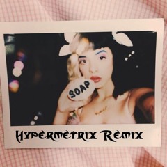 Melanie Martinez - Soap (Hypermetrix Remix)