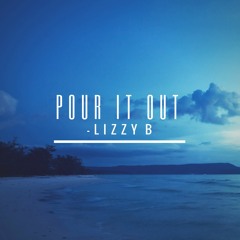 Lizzy B - Pour It Out [Prod. XVR BLCK]