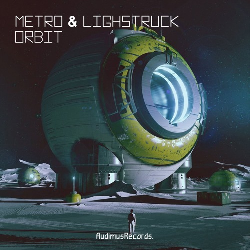 Metro & Lightstruck - Orbit (Original Mix)