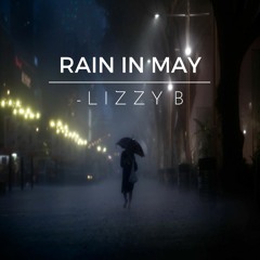 Lizzy B - Rain In May [Prod. XVR BLCK]