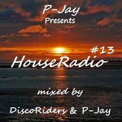 P - Jay - HouseRadio #13 (mixed by DiscoRiders & P - Jay)