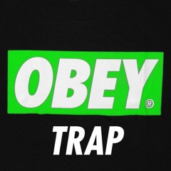 Obey Trap DOPE RELEASE!!!!