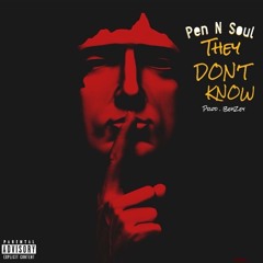 Pen N Soul - They Don't Know Prod. By Behzey