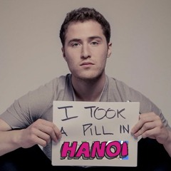 Mike Posner & Seeb x Florian Picasso - I Took A Pill In Hanoi (NildJay Edit)
